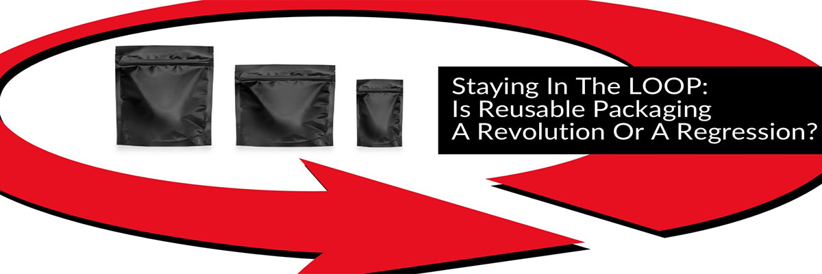 Staying In The LOOP: Is Reusable Packaging A Revolution Or Regression?