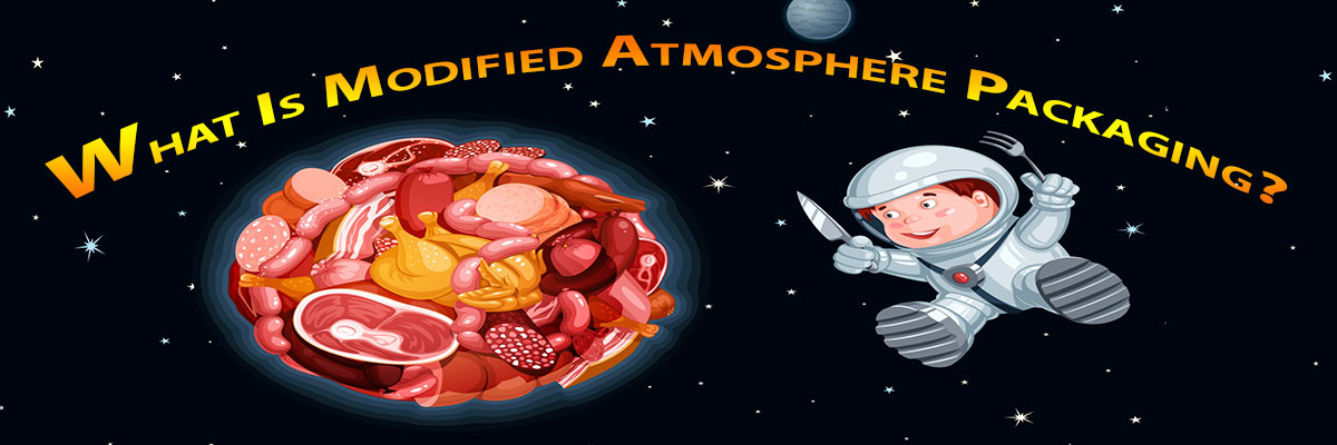 What Is Modified Atmosphere Packaging?