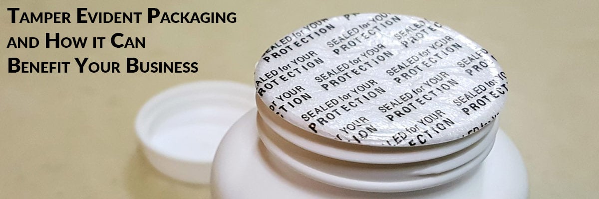 Tamper Evident Packaging and How it Can Benefit Your Business