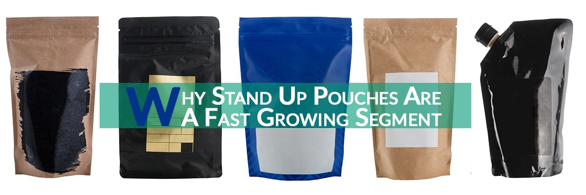 Why Stand Up Pouches Are a Fast-Growing Segment