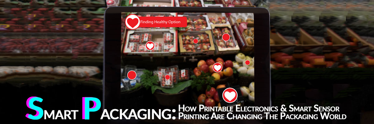 Smart Packaging: Printable Electronics & Smart Sensors Changing The Packaging World