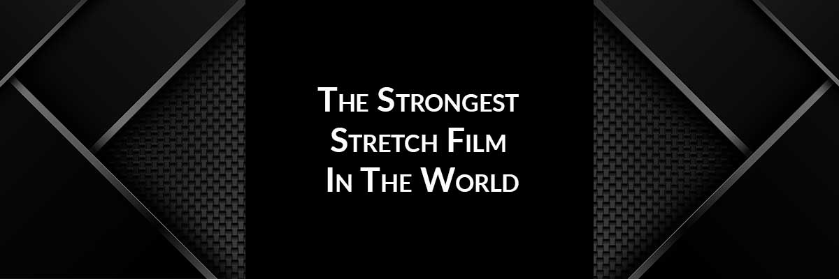 The Strongest Stretch Film In The World