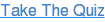 Take The Quiz