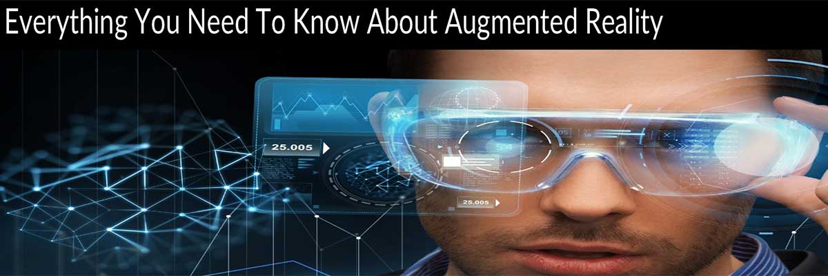 Everything You Need To Know About Augmented Reality