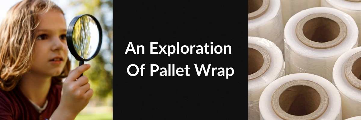 An Exploration Of Pallet Wrap