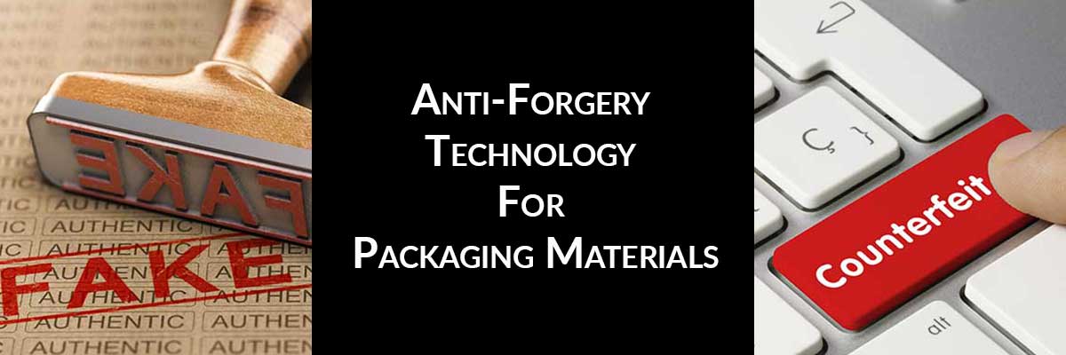 Anti-Forgery Technology For Packaging Materials