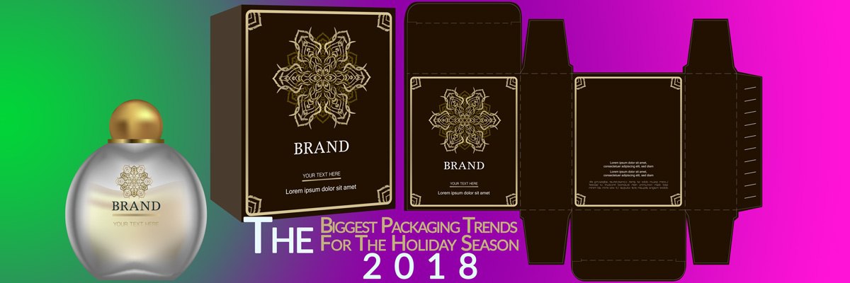 The Biggest Packaging Trends For The 2018 Holiday Season