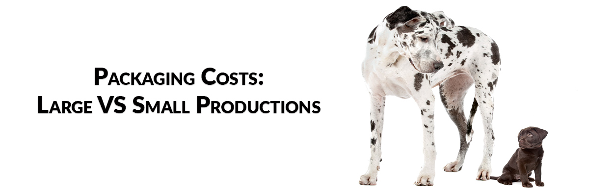 Packaging Costs: Large VS Small Productions