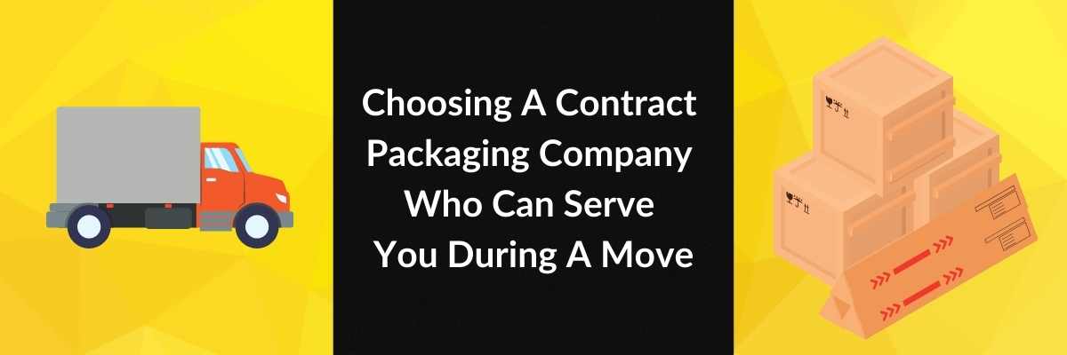 Choosing A Contract Packaging Company Who Can Serve You During A Move