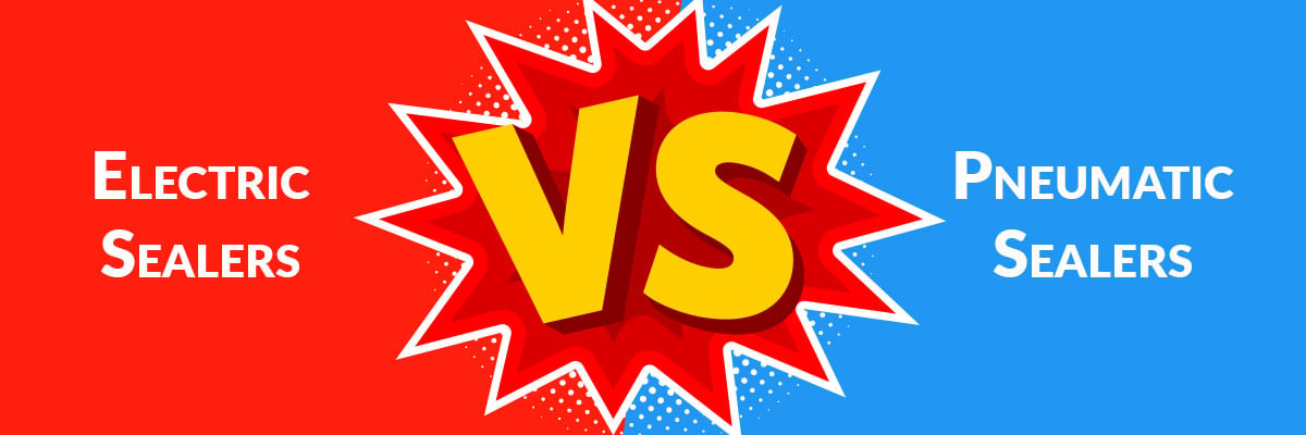 Electric VS Pneumatic Sealers: Which Is Better?