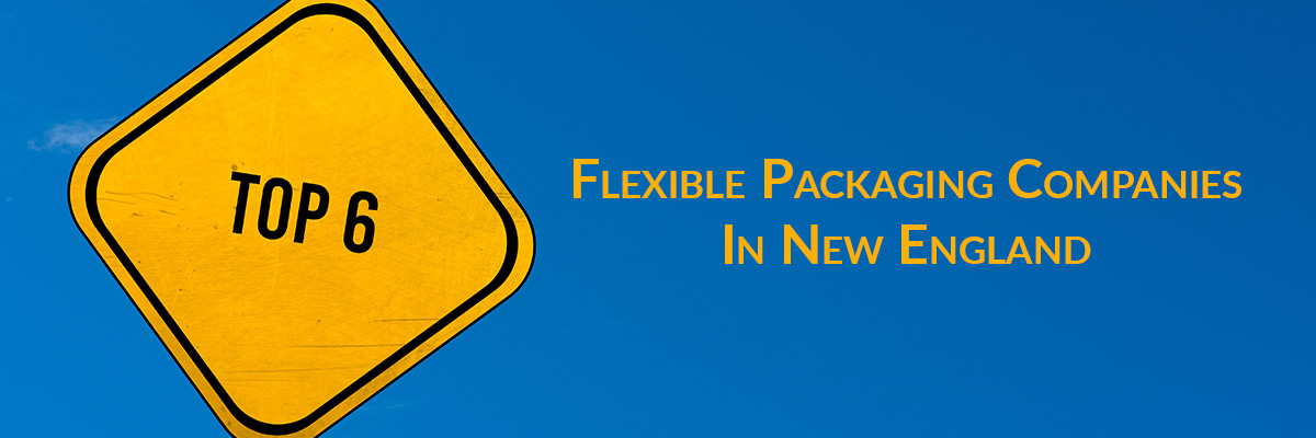 The Top 6 Flexible Packaging Companies In New England