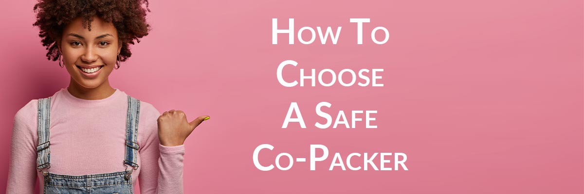 How To Choose A Safe Co-Packer