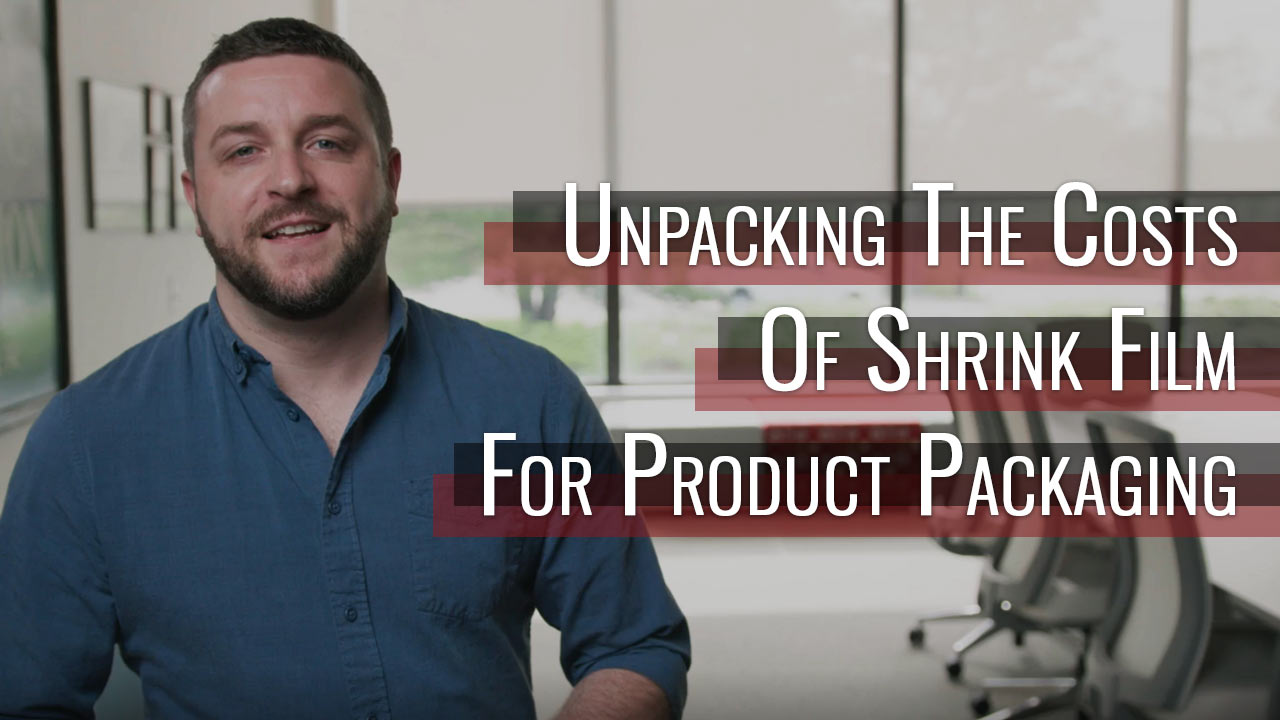 Understanding Shrink Film Packaging Costs With Industrial Packaging