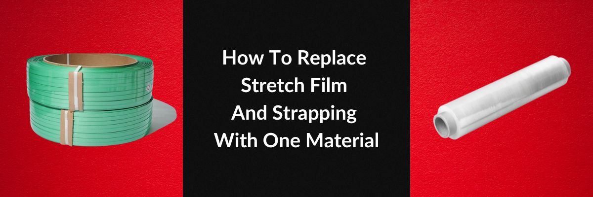 How To Replace Stretch Film And Strapping With One Material