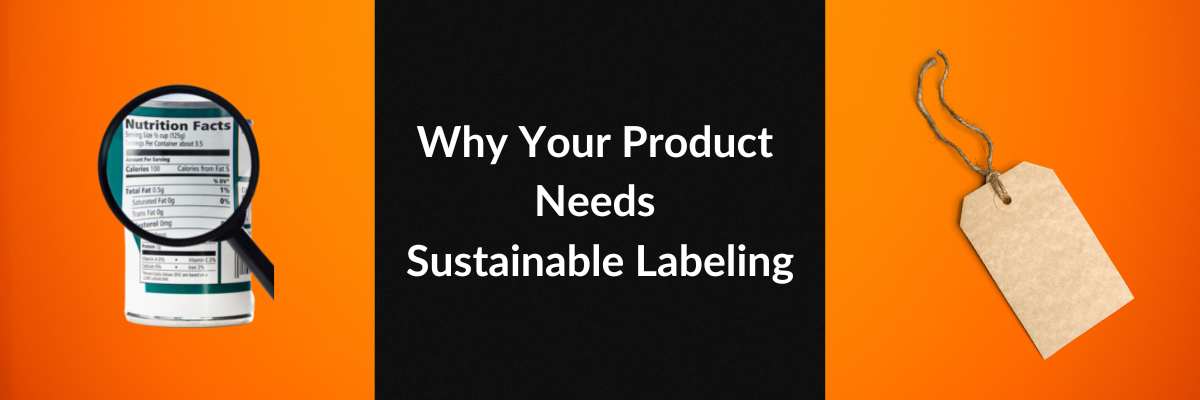 Why Your Product Needs Sustainable Labeling