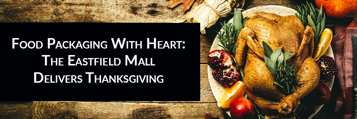 Food Packaging With Heart: The Eastfield Mall Delivers Thanksgiving