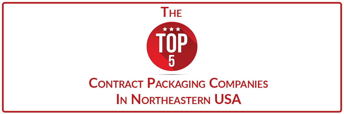 The Top 5 Contract Packaging Companies In Northeastern USA